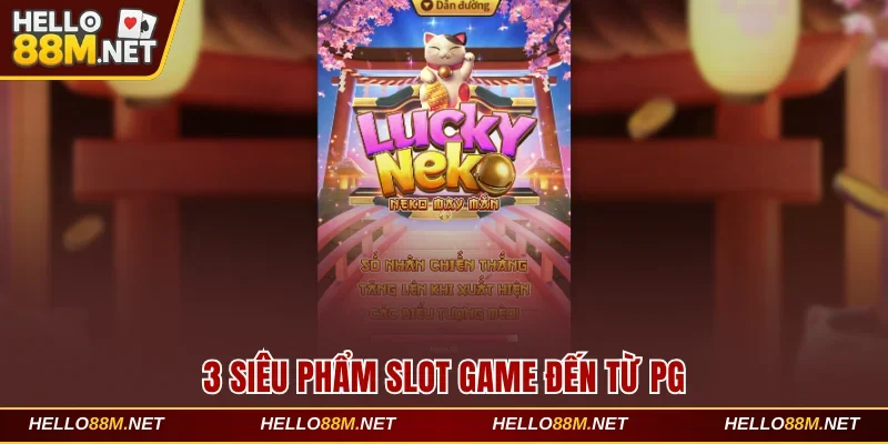 3 siêu phẩm slot game đến từ PG tại Hello88