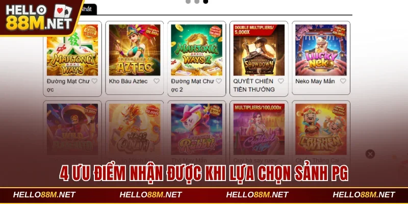 4 ưu điểm nhận được khi lựa chọn sảnh PG tại Hello88