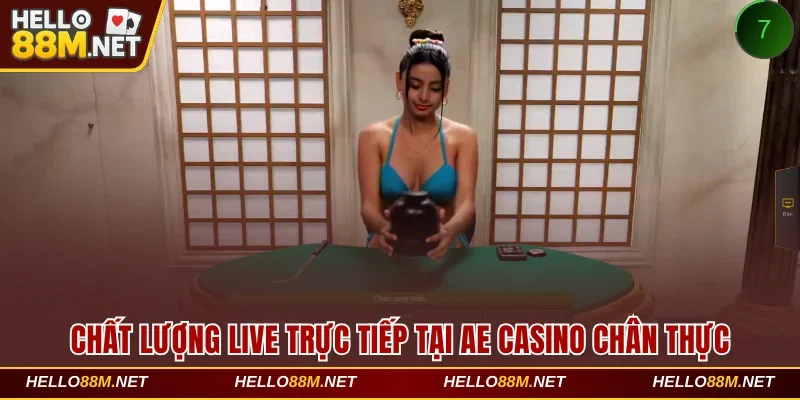 Chất lượng live trực tiếp tại AE casino chân thực tại Hello88