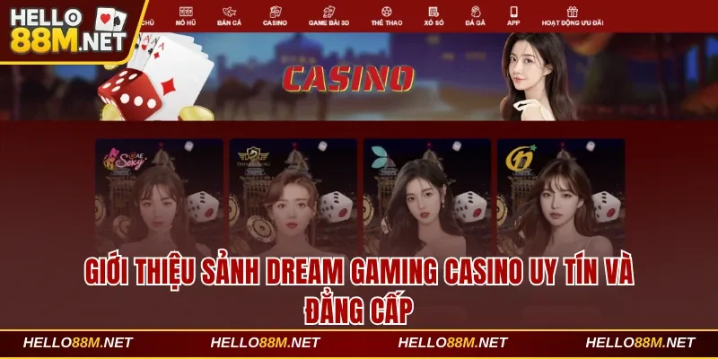 Dream Gaming Casino Tại Hello88 – Sân Chơi Uy Tín, Đẳng Cấp