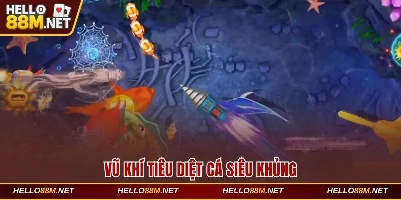 Vũ khí để tiêu diệt các sinh vật trong đại dương tại Hello88