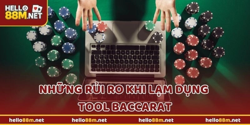 Những rủi ro khi lạm dụng tool baccarat tại Hello88